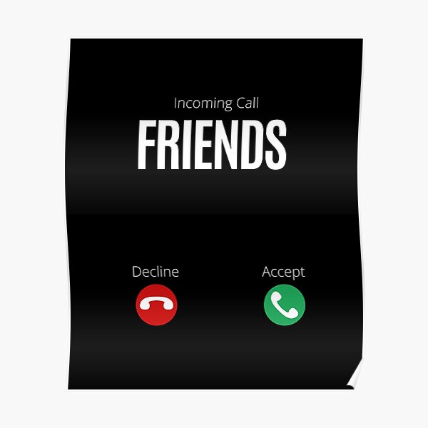 incoming-call-friends-poster-for-sale-by-designsworlds-redbubble