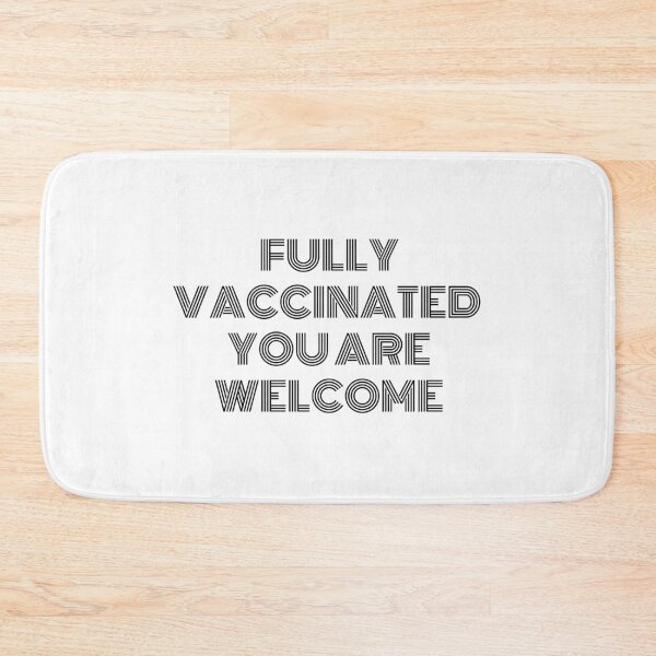 Item preview, Fully Vaccinated You Are Welcome designed and sold by TopStyles.