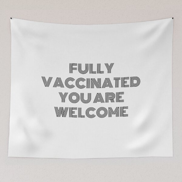 Item preview, Fully Vaccinated You Are Welcome designed and sold by TopStyles.
