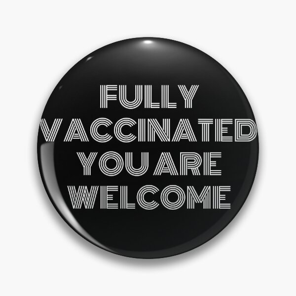Item preview, Fully Vaccinated You Are Welcome designed and sold by TopStyles.