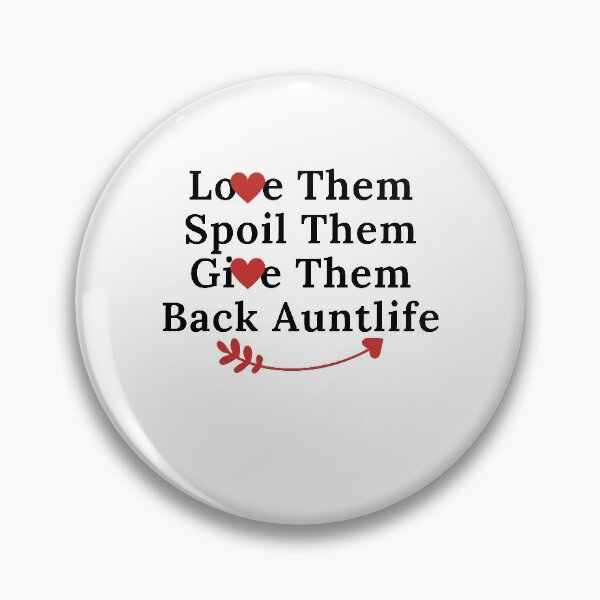 Item preview, Love Them Spoil Them Give Them Back Auntlife designed and sold by Hoffman-Design.