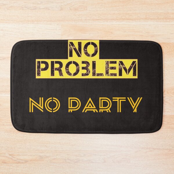Item preview, No Problem, No Party designed and sold by Dwisaputra052.