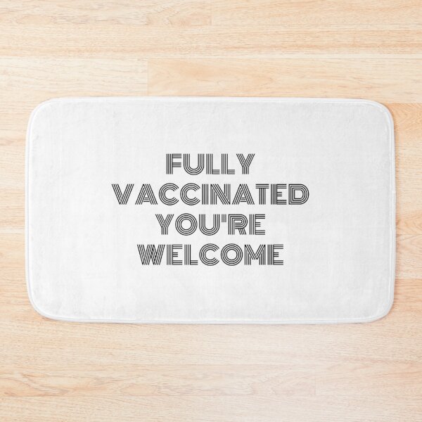 Item preview, Fully Vaccinated You're Welcome designed and sold by TopStyles.