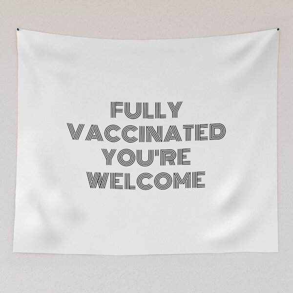 Item preview, Fully Vaccinated You're Welcome designed and sold by TopStyles.