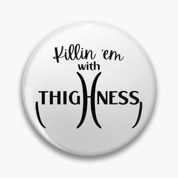 Item preview, Killing Them with Thighness designed and sold by PixiesPlace.