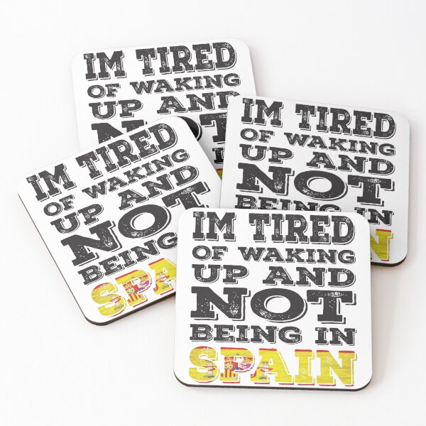 Item preview, I'm Tried of Waking Up And Not Being In Spain designed and sold by LarrysDesigns.