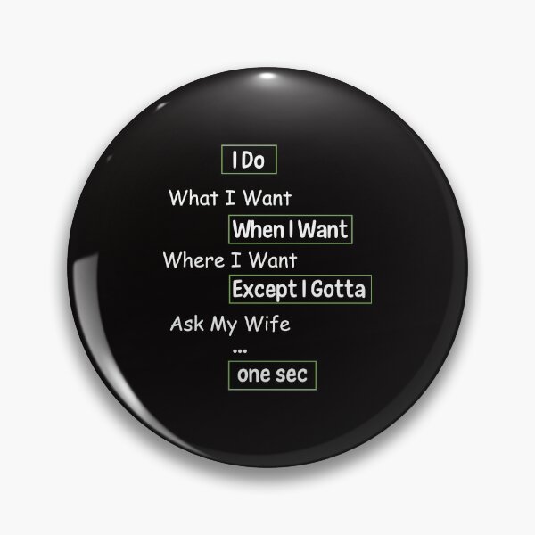 Item preview,  I Do What When Where I Want Except I Gotta Ask My Wife - Funny Husband Cool Gift designs designed and sold by FELTA.