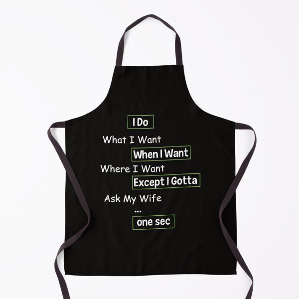 Item preview, I Do What When Where I Want Except I Gotta Ask My Wife - Funny Husband Cool Gift designs designed and sold by FELTA.