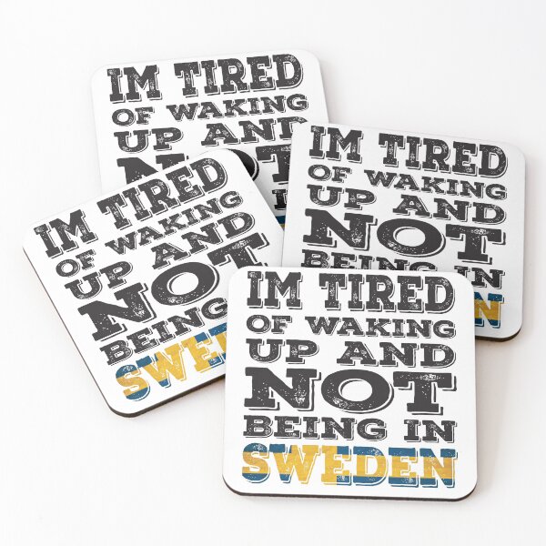 Item preview, I'm Tried of Waking Up And Not Being In Sweden designed and sold by LarrysDesigns.