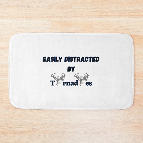 Item preview, Easily distracted by tornadoes designed and sold by Georgeox.