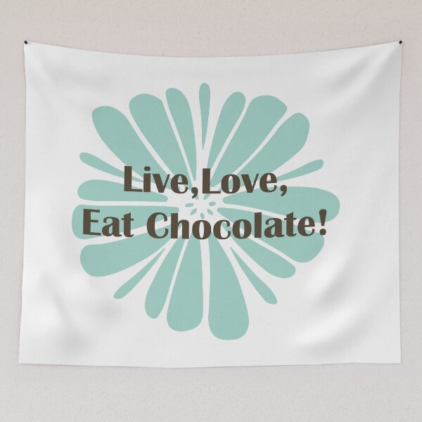 Item preview, Live, Love, Eat Chocolate! designed and sold by ShirleyDee.
