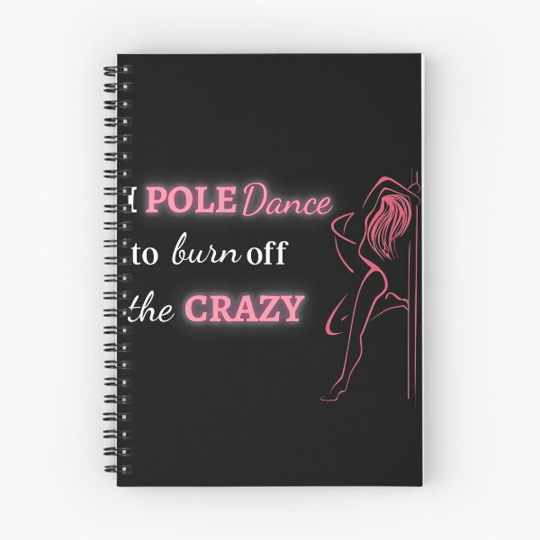 Item preview, I Pole dance to burn off the Crazy designed and sold by Polemania.