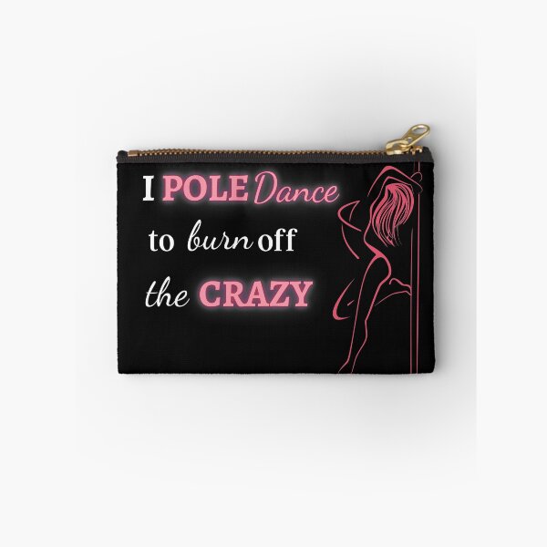 Item preview, I Pole dance to burn off the Crazy designed and sold by Polemania.