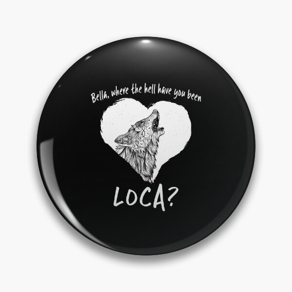 Item preview, Where The Hell Have You Been Loca designed and sold by Justnath.