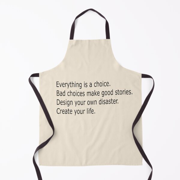 Item preview, Everything is a choice bad choices make good stories design your own disaster create your life designed and sold by Gracie_Designs.