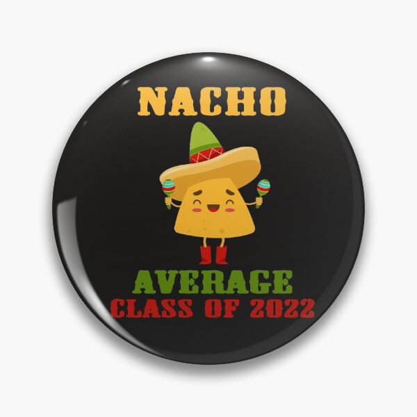 Item preview, Nacho Average Class of 2022 Graduating Senior Graduation Fun designed and sold by gkao.