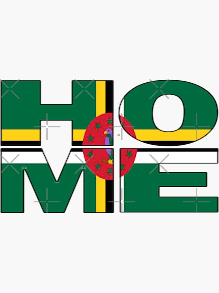 "Dominica Flag With The Words HOME Roseau Dominican" Sticker for Sale