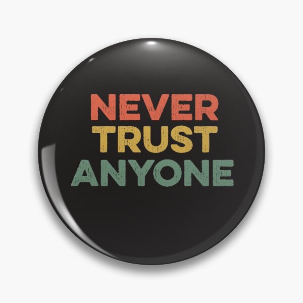 Item preview, Never Trust Anyone Funny Meme Humorous Saying Humor Quote designed and sold by gkao.
