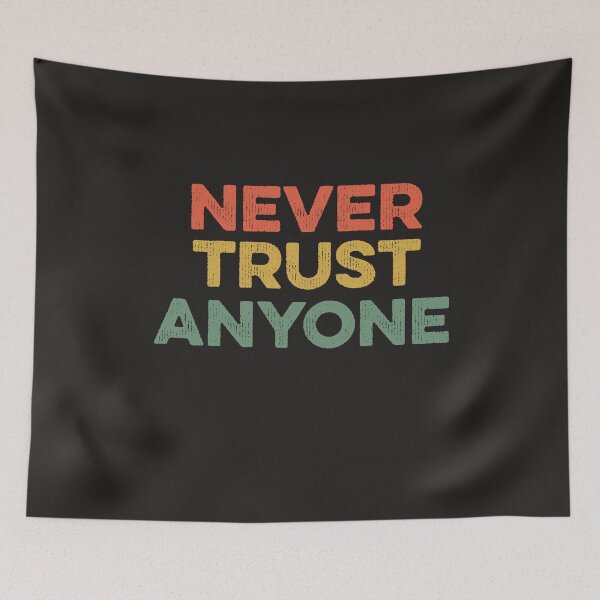 Item preview, Never Trust Anyone Funny Meme Humorous Saying Humor Quote designed and sold by gkao.
