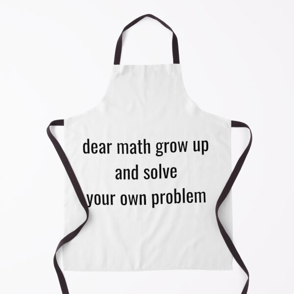 Item preview, dear math grow up and solve your own problem designed and sold by ABcreating.
