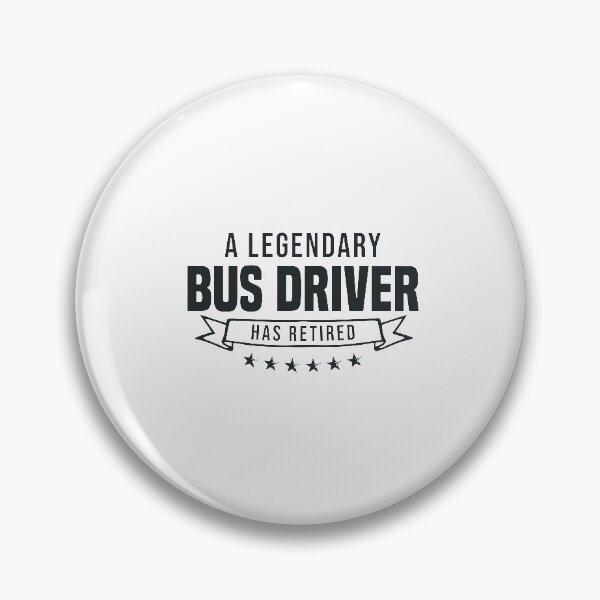 Item preview, A Legendary Bus Driver has retired designed and sold by redblackline.