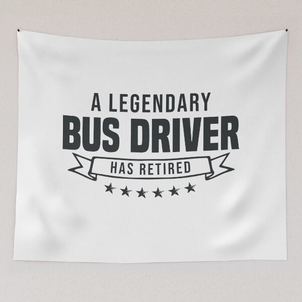 Item preview, A Legendary Bus Driver has retired designed and sold by redblackline.