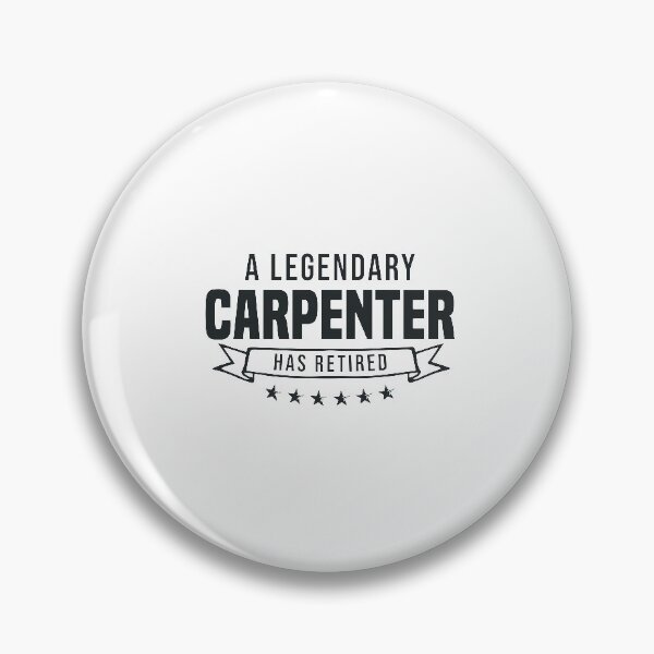 Item preview, A Legendary Carpenter has retired designed and sold by redblackline.