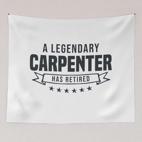 Item preview, A Legendary Carpenter has retired designed and sold by redblackline.