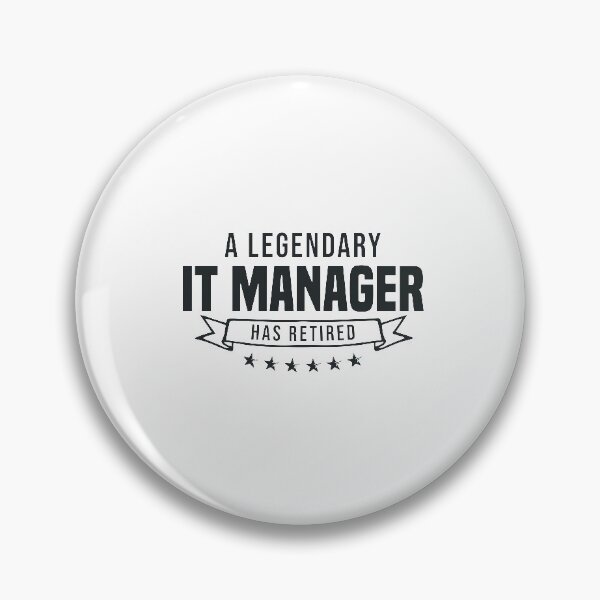 Item preview, A Legendary IT Manager has retired designed and sold by redblackline.
