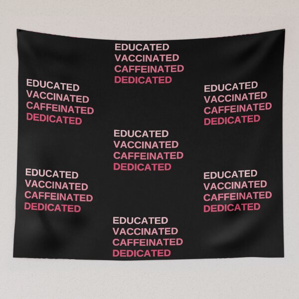 Item preview, Educated Vaccinated Caffeinated Dedicated- pink  designed and sold by CSdoodles.
