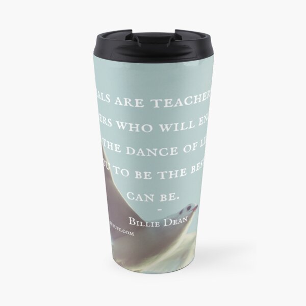 Animals are Teachers - Billie Dean Travel Mug