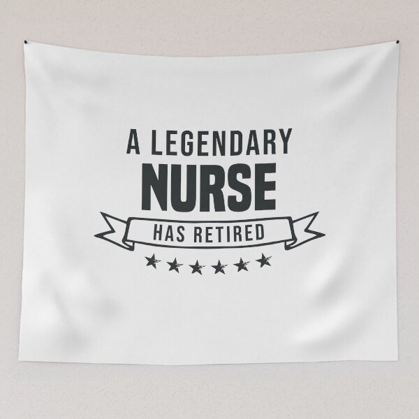 Item preview, A Legendary Nurse has retired designed and sold by redblackline.