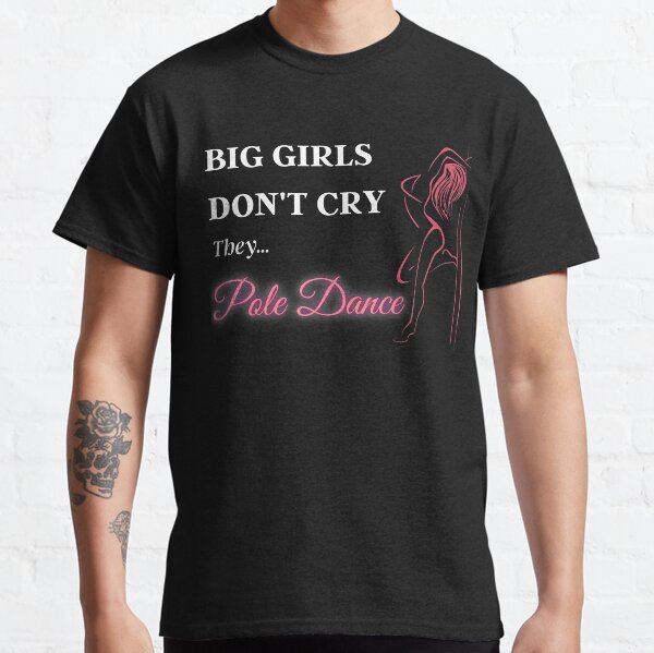 Big Girls Dont Cry T-Shirts for Sale | Redbubble