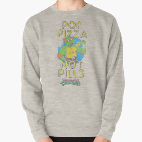 Pop Pizza Not Pills Pullover Sweatshirt