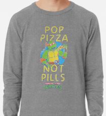 Pop Pizza Not Pills Lightweight Sweatshirt