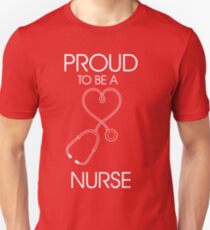 Proud to be a nurse Unisex T-Shirt