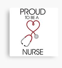 Proud to be a nurse Canvas Print