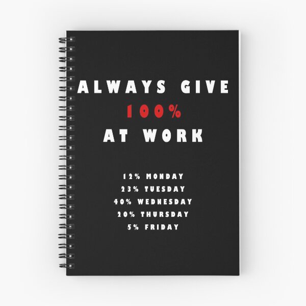 Item preview, Always Give 100% At Work designed and sold by Shirtnise.