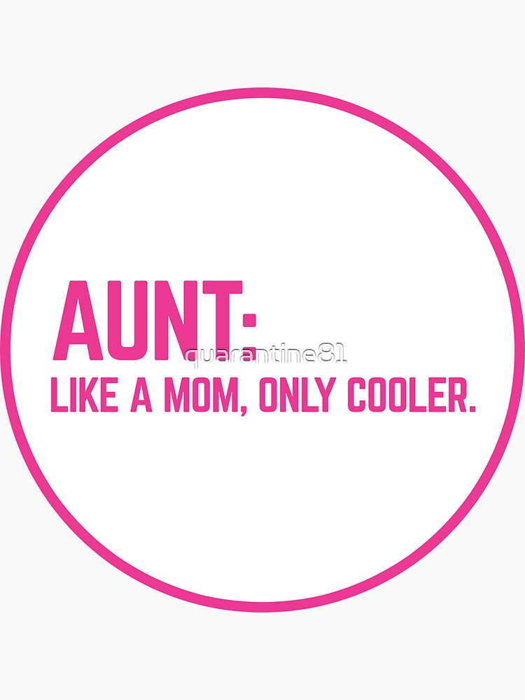 Thumbnail 3 of 3, Sticker, Aunt Like A Mom Funny Quote designed and sold by quarantine81.
