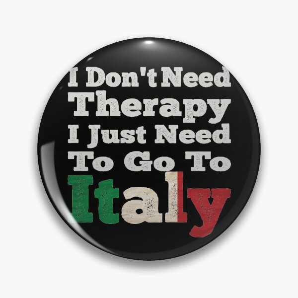 Item preview, I Don't Need Therapy I Just Need To Go To Italy designed and sold by LarrysDesigns.