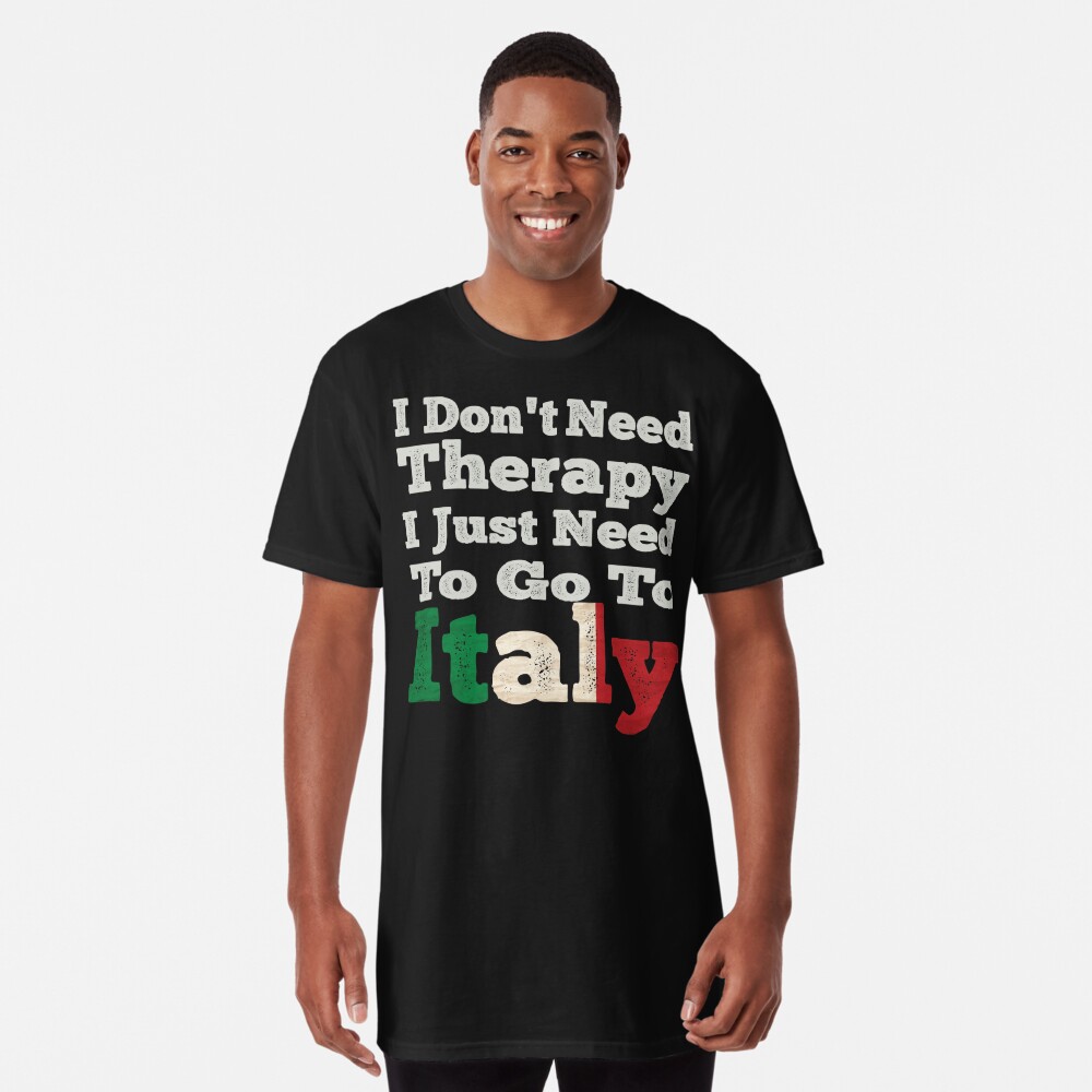 Mug I don't need therapy, I just NEED to go to ITALY – Italian Summers