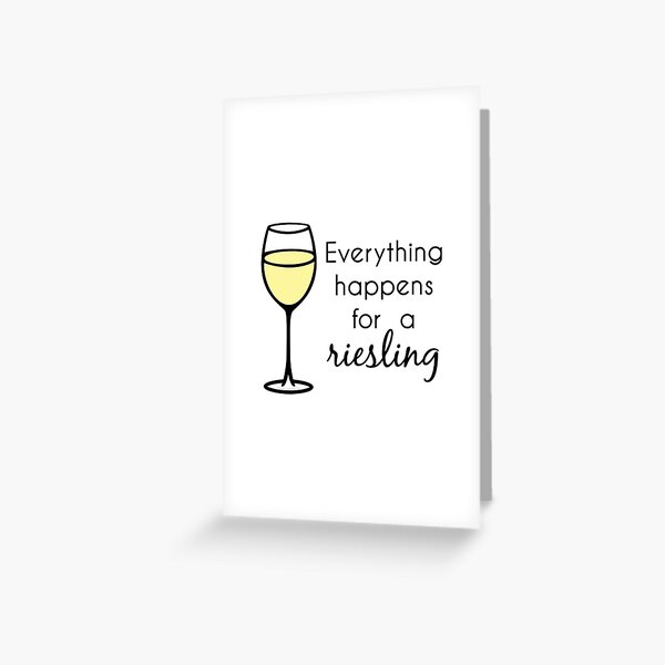 Item preview, Everything Happens For A Riesling - Wine Pun designed and sold by yayandrea.