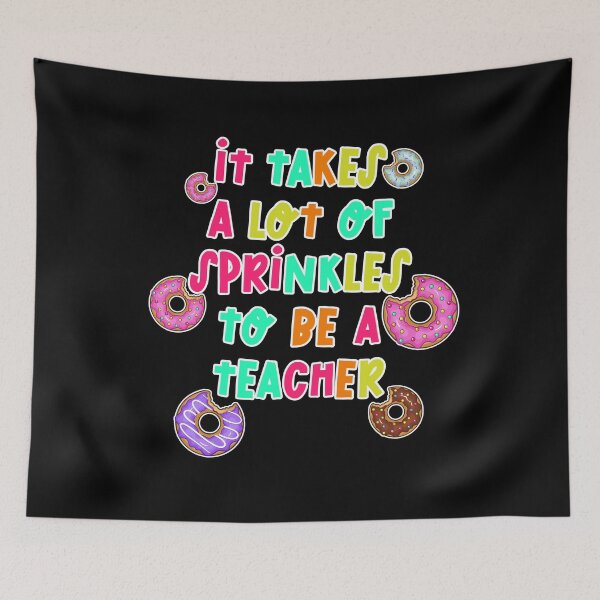 Item preview, It Takes a lot of Sprinkles Back to school Teacher designed and sold by SwankyFine.
