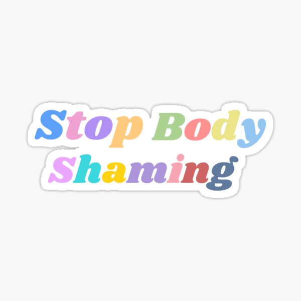 No Body Shaming Sticker or Magnet | Body Positive Sticker