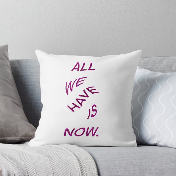 Item preview, All We Have Is Now. designed and sold by katehen :).
