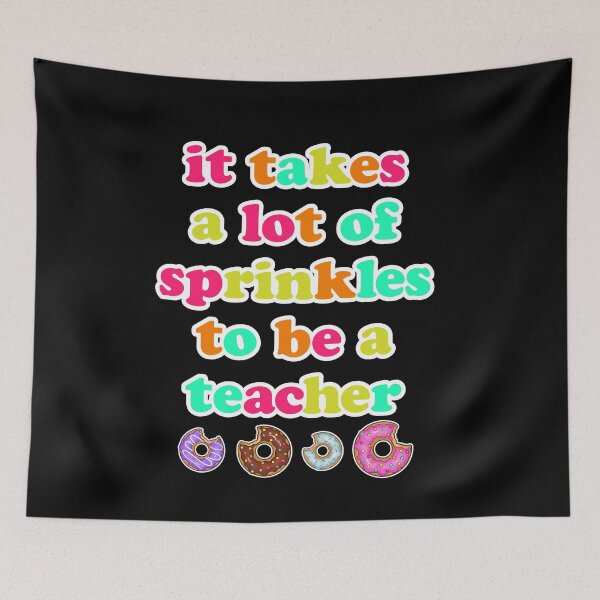 Item preview, It Takes a lot of Sprinkles Back to school Teacher designed and sold by SwankyFine.