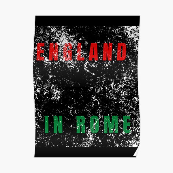 "England is Home Football In Rome " Poster for Sale by zcarnahiba