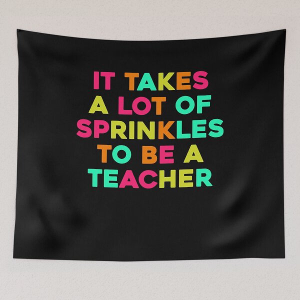 Item preview, It Takes a lot of Sprinkles Back to school Teacher designed and sold by SwankyFine.