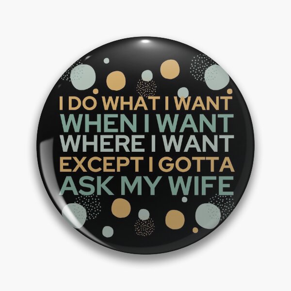 Item preview, I Do What I Want When I Want Where I Want designed and sold by SweetAndSpice.