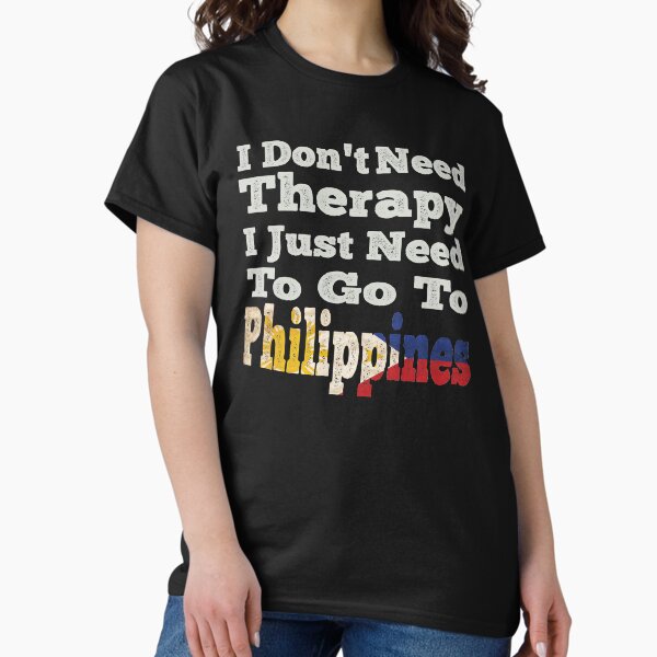 Artikel-Vorschau von Ich brauche keine Therapie, ich muss nur auf die Philippinen gehen, designt und verkauft von LarrysDesigns.